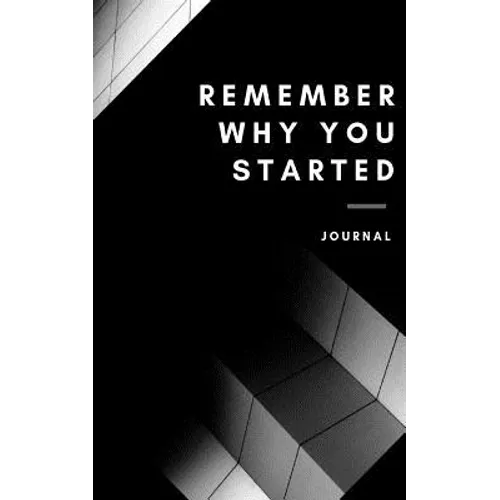 Remember why you started - Paperback