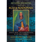 Healing Journeys with the Black Madonna: Chants, Music, and Sacred Practices of the Great Goddess - Paperback