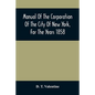 Manual Of The Corporation Of The City Of New York, For The Years 1858 - Paperback