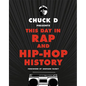 Chuck D Presents This Day in Rap and Hip-Hop History - Hardcover