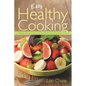 Easy Healthy Cooking: Healthy Recipes from the Paleolithic Diet and Superfoods - Paperback