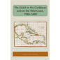The Dutch in the Caribbean and on the Wild Coast 1580-1680 - Paperback