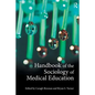 Handbook of the Sociology of Medical Education - Paperback