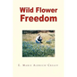 Wild Flower Freedom - Paperback