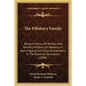 The Pillsbury Family: Being A History Of William And Dorothy Pillsbury Of Newbury In New England, And Their Descendants To The Eleventh Generation (18 - Paperback