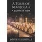 A Tour of Beaujolais: A Journey of Wine - Paperback