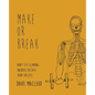 Make or Break: Don't Let Climbing Injuries Dictate Your Success - Paperback