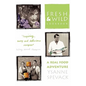 Fresh and Wild Cookbook: A Real Food Adventure - Paperback