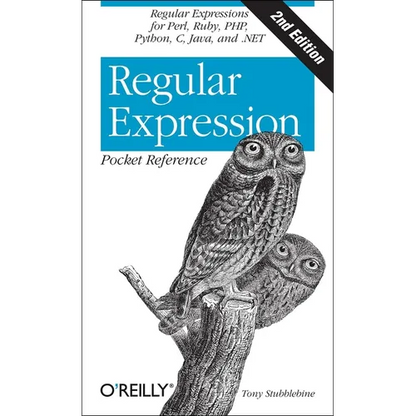 Regular Expression Pocket Reference: Regular Expressions for Perl, Ruby, Php, Python, C, Java and .Net - Paperback