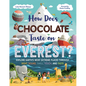 How Does Chocolate Taste on Everest?: Explore Earth's Most Extreme Places Through Sight, Sound, Smell, Touch, and Taste - Hardcover