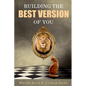 Building the Best Version of You - Paperback