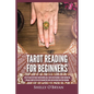 Tarot Reading for Beginners: The #1 Guide to Psychic Tarot Reading, Real Tarot Card Meanings & Tarot Divination Spreads - Master the Art of Reading - Paperback