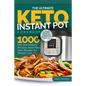 The Ultimate Keto Instant Pot Cookbook: 1000 Fast and Healthy Recipes. Must-Have Keto Recipes for Weight Loss: Foolproof Instant Pot cooking for Begin - Paperback