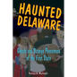 Haunted Delaware - Paperback