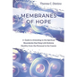 Membranes of Hope: A Guide to Attending to the Spiritual Boundaries that Keep Lifesystems Healthy from the Personal to the Cosmic - Paperback