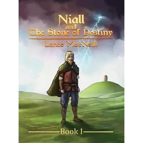 Niall and the Stone of Destiny: Book I - Hardcover