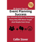 25 Quick Tips for Event Planning Success: The Ultimate Guide to Throwing a Party they Will Never Forget (And Maybe Even Envy)! - Paperback