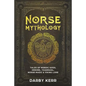 Norse Mythology: Tales of Nordic Gods, Heroes, Yggdrasil, Norse Magic & Viking Lore. - Paperback