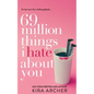 69 Million Things I Hate About You - Paperback