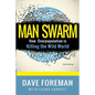 Man Swarm: How Overpopulation is Killing the Wild World - Paperback