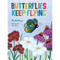 Butterflies Keep Flying - Hardcover