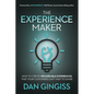 The Experience Maker: How to Create Remarkable Experiences That Your Customers Can't Wait to Share - Paperback