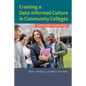 Creating a Data-Informed Culture in Community Colleges: A New Model for Educators - Paperback