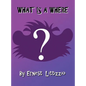 What Is a Where? - Hardcover
