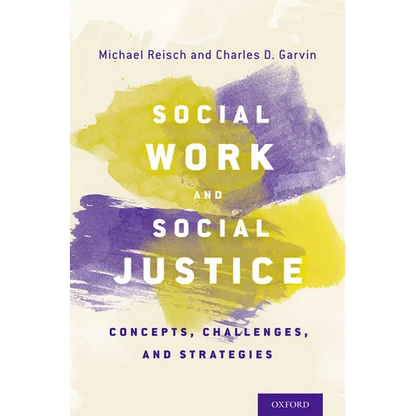 Social Work and Social Justice: Concepts, Challenges, and Strategies - Hardcover
