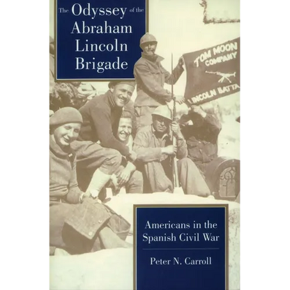 Odyssey of the Abraham Lincoln Brigade: Americans in the Spanish Civil War - Paperback