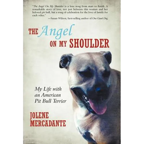 The Angel on My Shoulder: My Life with an American Pit Bull Terrier - Hardcover