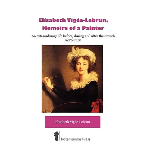 Élisabeth Vigée-Lebrun, Memoirs of a Painter - Paperback