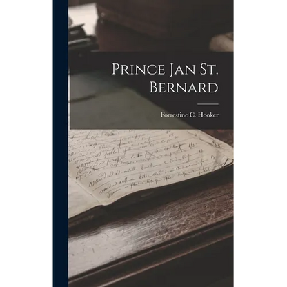 Prince Jan St. Bernard - Hardcover