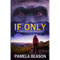 If Only: A Wilderness Suspense Novel - Paperback