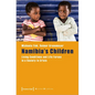 Namibia's Children: Living Conditions and Life Forces in a Society in Crisis - Paperback