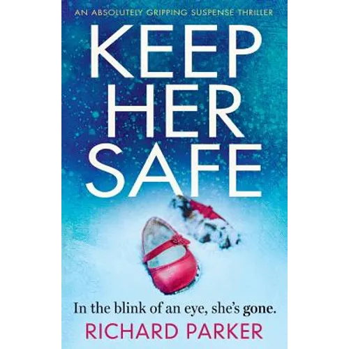 Keep Her Safe: An absolutely gripping suspense thriller - Paperback