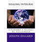 Healing Integral: 1: Toward a Global Re-Alignment - Paperback