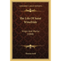 The Life of Saint Winefride: Virgin and Martyr (1888) - Paperback