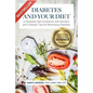 Diabetes and Your Diet: A Diabetes Diet Cookbook with Nutrition and Lifestyle Tips for Reversing Diabetes - Paperback