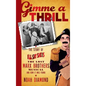 Gimme a Thrill: The Story of I'll Say She Is, The Lost Marx Brothers Musical, and How It Was Found (hardback) - Hardcover