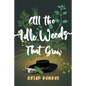 All the Idle Weeds That Grow - Paperback