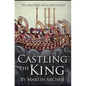 Castling The King: Action and Adventure - a medieval saga set in feudal England about an Englishman who rose in the years of turmoil lead - Paperback