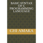 Basic Syntax of C Programming Language - Paperback