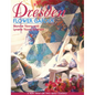 Dresden Flower Garden: A New Twist on Two Quilt Classics - Paperback