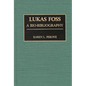 Lukas Foss: A Bio-Bibliography - Hardcover