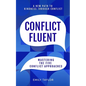 Conflict Fluent: Mastering the Five Conflict Approaches - Paperback