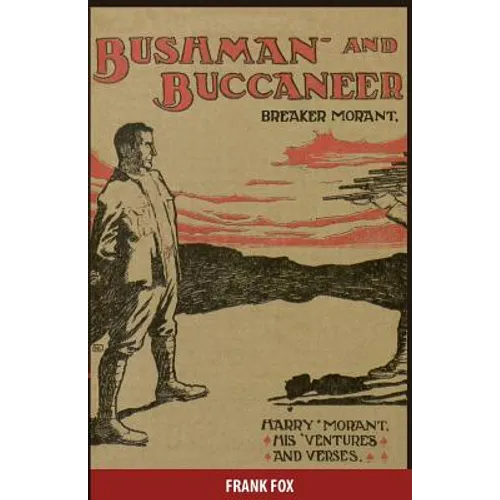 Breaker Morant - Bushman and Buccaneer: Harry Morant: His 'Ventures and Verses - Paperback