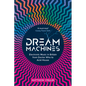 Dream Machines: Electronic Music in Britain from Doctor Who to Acid House - Hardcover