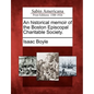 An Historical Memoir of the Boston Episcopal Charitable Society. - Paperback
