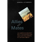 Allies and Mates: An American Soldier with the Australians and New Zealanders in Vietnam, 1966-67 - Hardcover